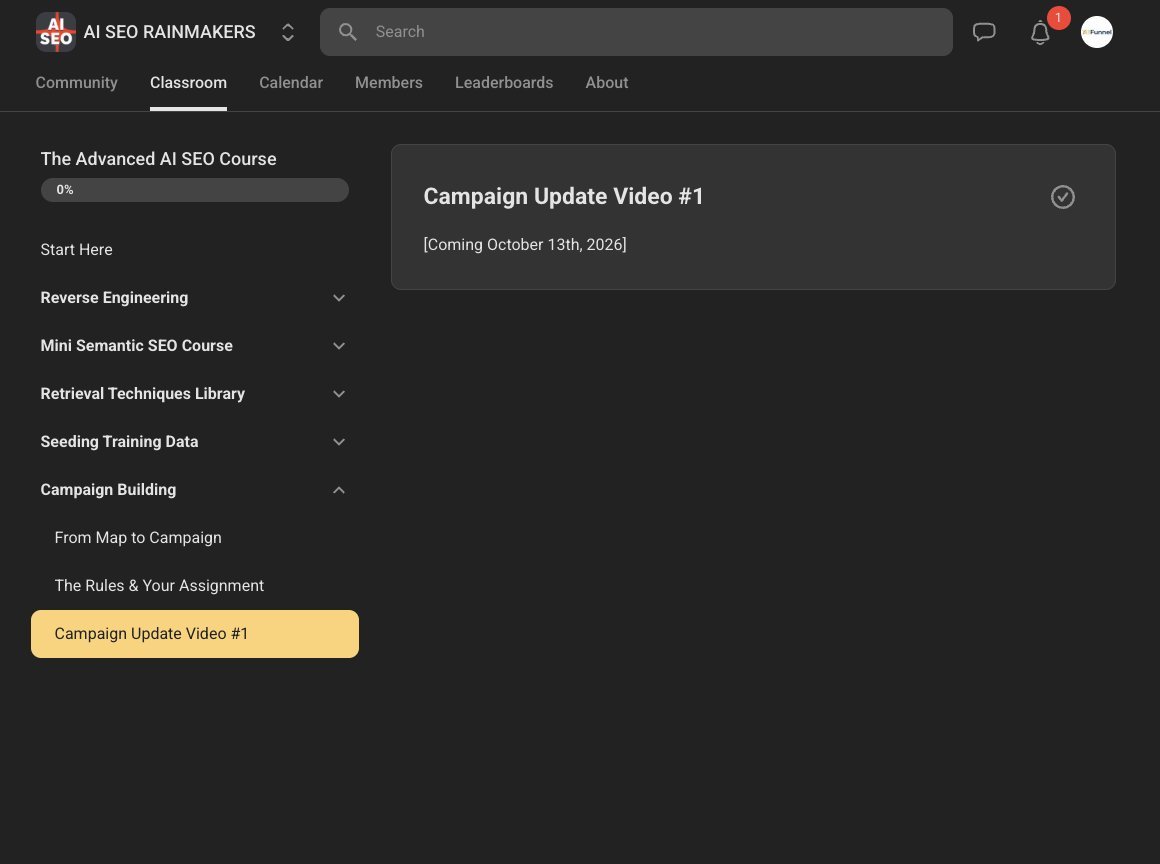 The Advanced AI SEO Course with modules for reverse engineering, semantic SEO, retrieval techniques, seeding training data and campaign building, with Campaign Update Video 1 coming October 13th 2026